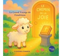 Le chemin de la joie: Le grand voyage de Froubinou