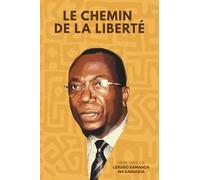 Le Chemin de la liberté: Mémoires de Gérard KAMANDA WA KAMANDA