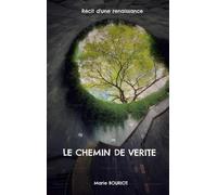 Le chemin de verite: Récit d'une renaissance