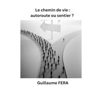 Le chemin de vie : autoroute ou sentier ?