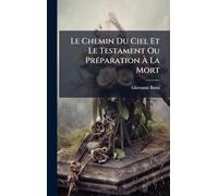 Le Chemin Du Ciel Et Le Testament Ou PrÃ(c)paration À La Mort