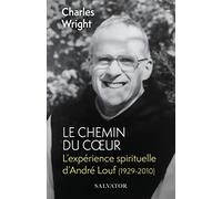 Le chemin du coeur. L’expérience spirituelle d’André Louf (1929-2010) (poche)