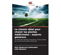 Le chemin idéal pour choisir les plantes médicinales: aspects généraux
