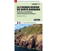 Le Chemin minier de Santa Barbara. À pied en Sardaigne, entre histoire et nature