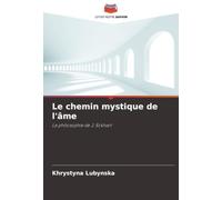 Le chemin mystique de l'âme: La philosophie de J. Eckhart