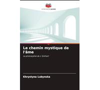 Le chemin mystique de l'âme: La philosophie de J. Eckhart