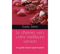 Le chemin vers votre meilleure version: Un guide d’auto-optimisation