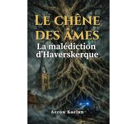 Le Chêne des Âmes: La malédiction d'Haverskerque