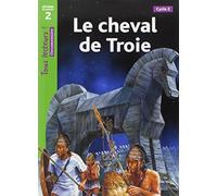 Le cheval de Troie. Per la Scuola elementare: Niveau 2, Cycle 2