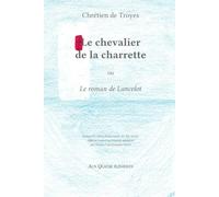 Le chevalier de la charrette: Le roman de Lancelot