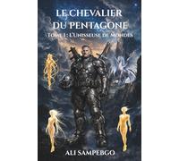 LE CHEVALIER DU PENTAGONE: Tome 1 : L’Unisseuse de Mondes