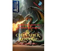 Le chevalier renard 2. Robert et la porte de le monde des dragons. Vol. 2