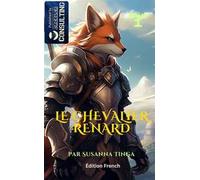 Le chevalier renard. Une longue aventure commence