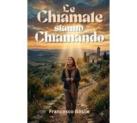 LE CHIAMATE STANNO CHIAMANDO: 7 Passi verso la chiamata di Dio
