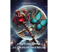 Le chiavi dei due regni. Angels and demons - De Luca Vanda
