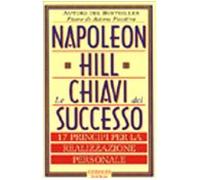 Le chiavi del successo. 17 principi per la realizzazione personale