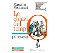 Le chiavi del tempo. Con CLIL. Per il 5° anno delle Scuole superiori. Con e-book. Con espansione online. 1900-oggi (Vol. 3)