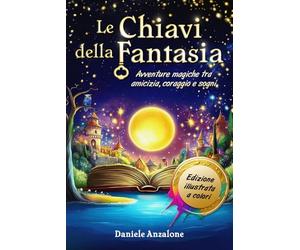 Le Chiavi della Fantasia: Favole Magiche e Luoghi dell'Anima