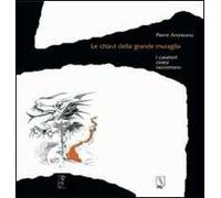 Le chiavi della grande muraglia. I caratteri cinesi raccontano - [MC Editrice]