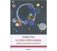 Le chiavi della malattia. Trattato teorico-pratico di anateoresi