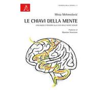 Le chiavi della mente. Linguaggio e pensiero alla luce delle nuove scienze