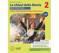 Le chiavi della storia. Per la Scuola media. Con Essenziale 2. Con e-book. Dalla fine del Seicento all’inizio del Novecento (Vol. 2)