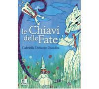 Le chiavi delle fate. Carte. Con Libro - Delfante Gabriella