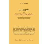 Le chiavi dell'enneagramma. Liberare le potenzialità più alte di ciascun tipo di personalità