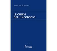 Le chiavi dell'inconscio - Jost de Moraes Renate