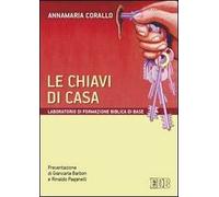 Le chiavi di casa. Laboratorio di formazione biblica di base
