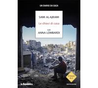 Le chiavi di casa. Un diario da Gaza - Al-Ajrami Sami