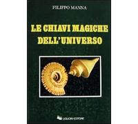 Le chiavi magiche dell'universo - Manna Filippo