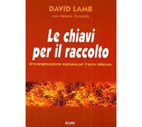 Le chiavi per il raccolto. Un'evangelizzazione esplosiva per il terzo millennio