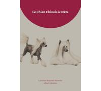 Le Chien Chinois à Crête: Histoire, standard, génétique, santé, élevage et expositions