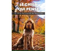 LE CHIEN QUI PENSE: La Tête du Chien de Bécasse