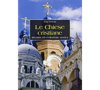 Le chiese cristiane. Identità ed evoluzione storica