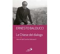 Le Chiese del dialogo. I decreti del Concilio Vaticano II