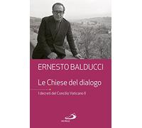 Le Chiese del dialogo. I decreti del Concilio Vaticano II