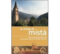 Le chiese di Mistà. I tesori romanico-gotici delle valli Grana, Maira, Varaita e Po, Bronda, Infernotto