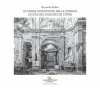Le chiese dimenticate della Corsica-Les églises oubliées de Corse. Ediz. bilingu