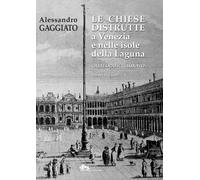 Le Chiese Distrutte a Venezia e nelle Isole della Làguna - [Supernova]
