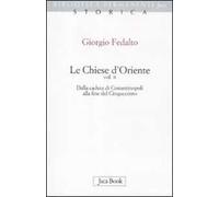 Le chiese d'Oriente. Vol. 2: Dalla caduta di Costantinopoli alla fine del Cinquecento
