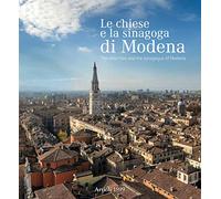 Le chiese e la sinagoga di Modena. Ediz. italiana e inglese