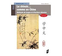 Le chinois... comme en Chine: Méthode de langue et d'écriture chinoises Niveau débutant