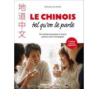 Le chinois tel qu'on le parle - et comme personne n'osera jamais vous l'enseigner: et comme personne n'osera jamais vous l'enseigner