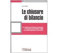 Le chiusure di bilancio. La redazione del bilancio d'esercizio e il percorso per calcolare l'Ires con schede operative e casi pratici