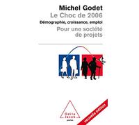 Le Choc de 2006: Démographie, croissance, emploi pour une société de projets