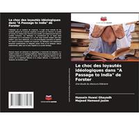 Le choc des loyautés idéologiques dans "A Passage to India" de Forster: Une étude du discours littéraire