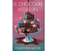 Le Chocolat Assassin: Mystère Cosy