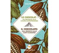 Le chocolat: du Mexique aux cours européennes-Il cioccolato: dal Messico alle corti europee